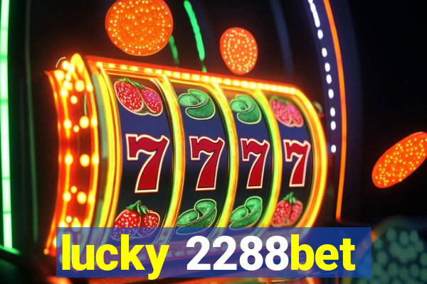 lucky 2288bet